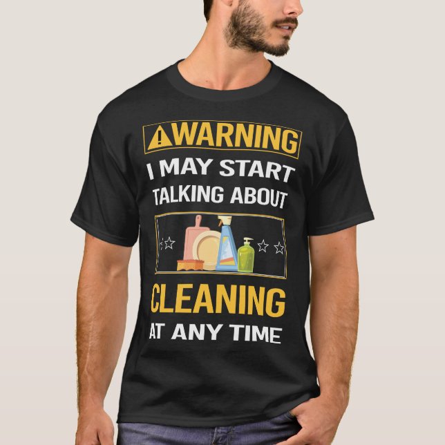 Funny Warning Cleaning T-Shirt (Vorderseite)