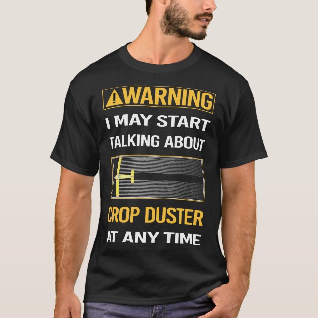 Funny Warning Crop Duster T-Shirt (Vorderseite)