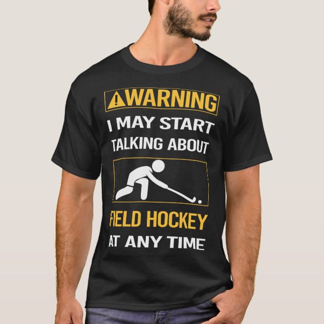 Funny Warning Field Hockey T-Shirt (Vorderseite)