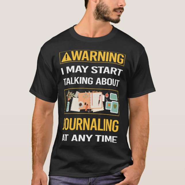 Funny Warning Journaling T-Shirt (Vorderseite)