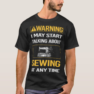 Funny Warning Nähen T-Shirt