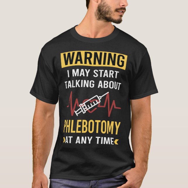 Funny Warning Phlebotomy Phlebotomist T-Shirt (Vorderseite)