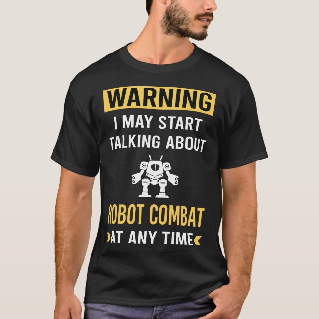 Funny Warning Robot Combat Roboter T-Shirt (Vorderseite)