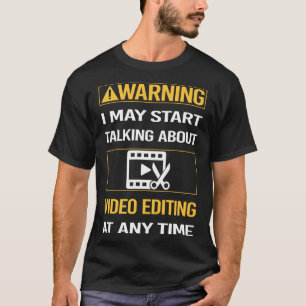 Funny Warning Video Editing Editor T-Shirt