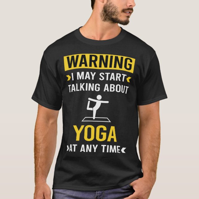 Funny Warning Yoga T-Shirt (Vorderseite)