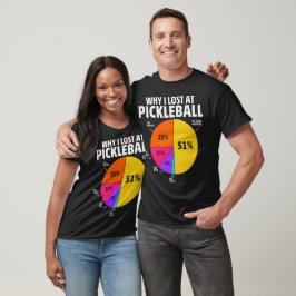 Funny warum ich bei Pickleball verloren habe T-Shirt