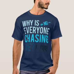 Funny Warum jagen mich alle nach Cross Country? T-Shirt
