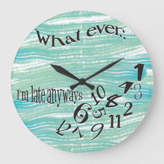 Funny, was auch immer ich bin spät Aquamarin Brush Große Wanduhr