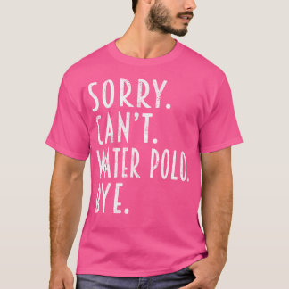 Funny Water Polo Geschenke Sorry kann Wasser Polo
