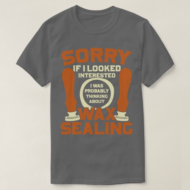 Funny Wax Sealing Lover Geschenk T-Shirt (Design vorne)