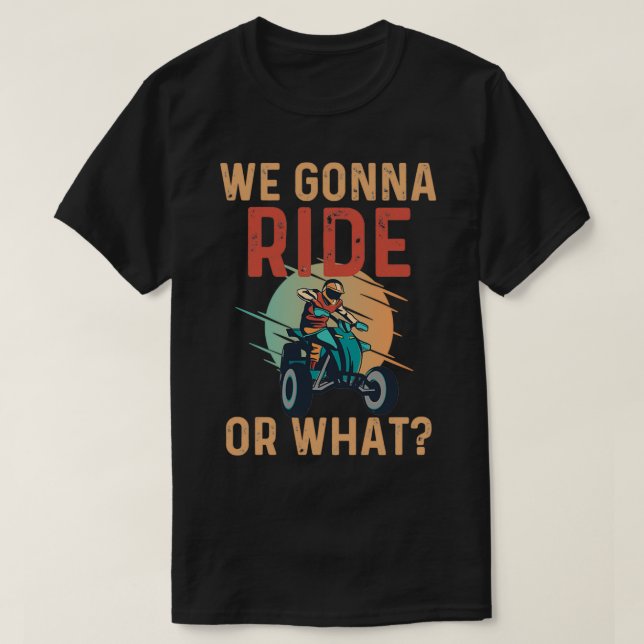 Funny We Gonna Ride oder was T-Shirt (Design vorne)