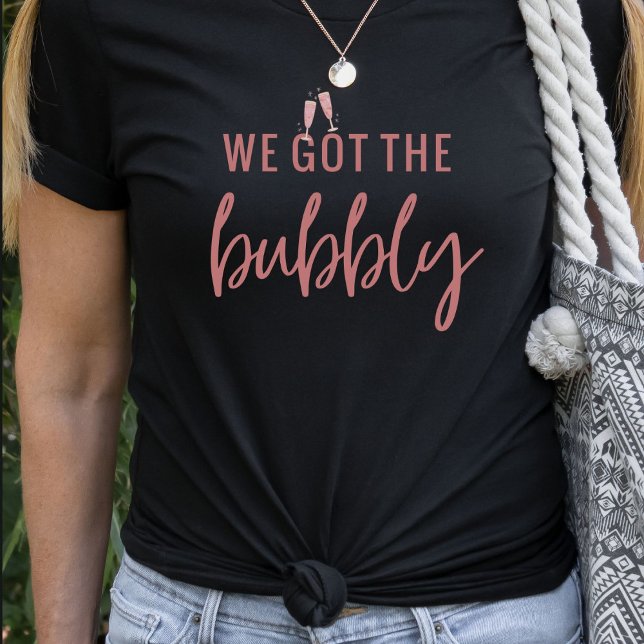 Funny We Got Bubbly Bachelorette T Shirt (Von Creator hochgeladen)
