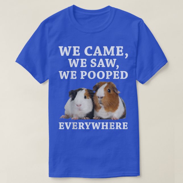 Funny We Nockenwe Saw We Pooped Everywhere Guinea  T-Shirt (Design vorne)