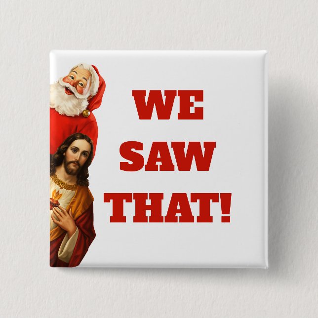 Funny “We Saw That” Santa and Jesus Design Button (Vorderseite)