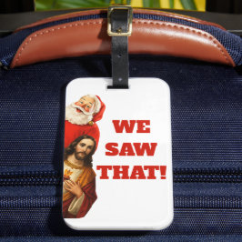 Funny “We Saw That” Santa and Jesus Design Gepäckanhänger