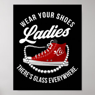 Funny Wear your Shoes Ladys Es gibt Glas überall Poster