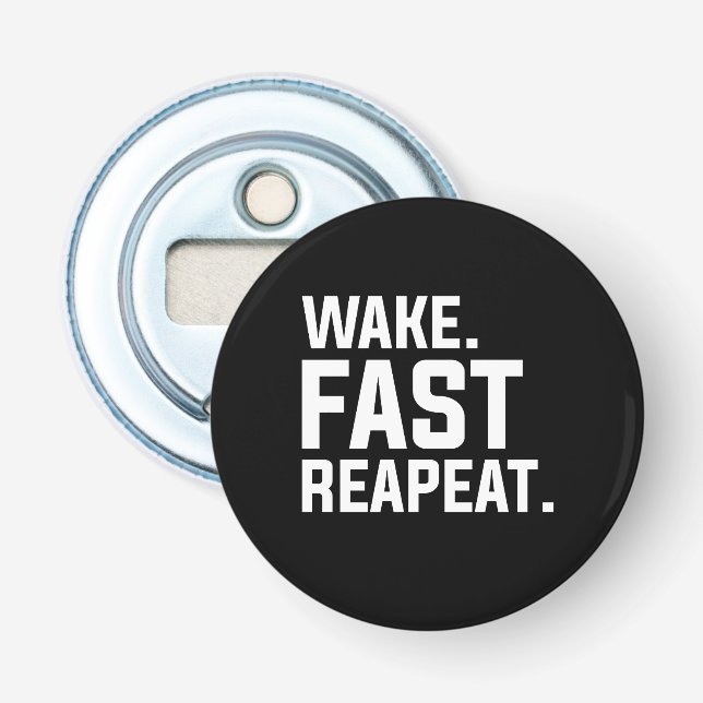 Funny Weckte Fast Repeat Graphic Sarcastic Flaschenöffner (Vorderseite)