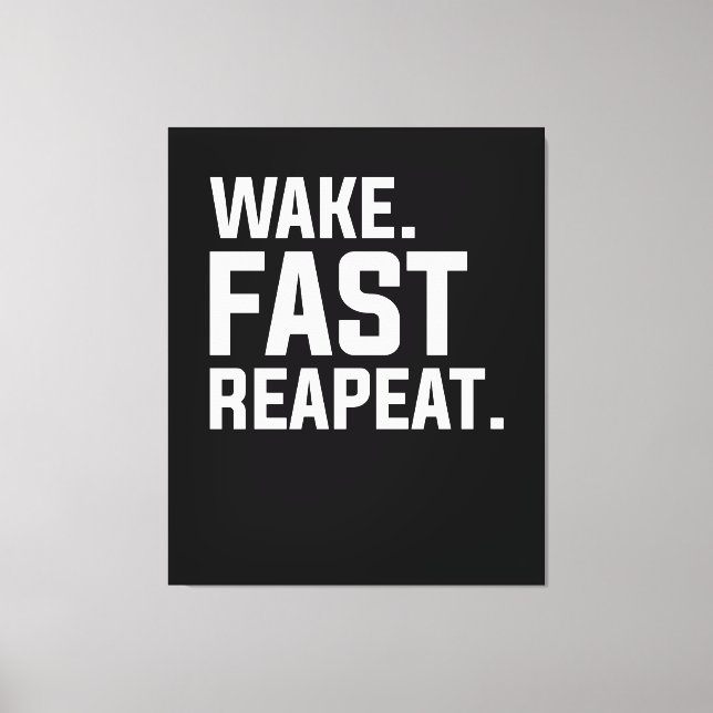 Funny Weckte Fast Repeat Graphic Sarcastic Leinwanddruck (Vorderseite)