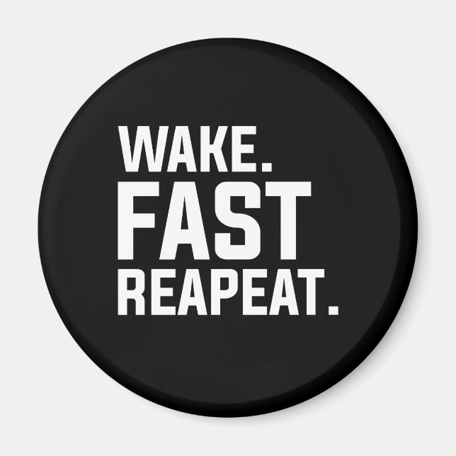 Funny Weckte Fast Repeat Graphic Sarcastic Magnet (Vorne)