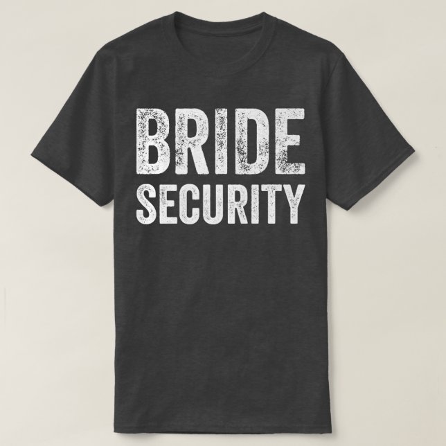 Funny Wedding Bride Security T-Shirt (Design vorne)