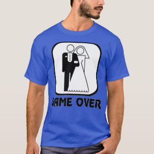 Funny Wedding Game Over T-Shirt