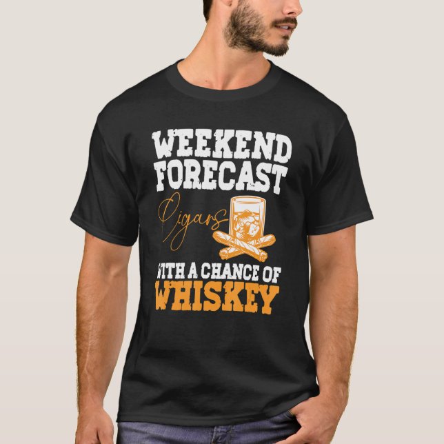 Funny Weekend Forecast Cigars And Whiskey T-Shirt (Vorderseite)