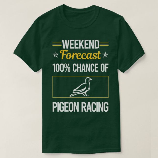 Funny Weekend Forecast Pigeon Racing 2 T-Shirt (Design vorne)