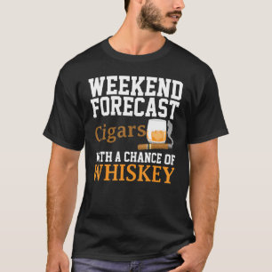 Funny Weekend Forecast Zigarren und Whiskey für Mä T-Shirt