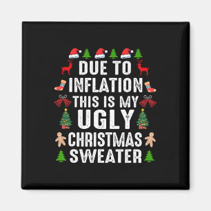 Funny wegen der Inflation hässliche Weihnachtssüße Magnet