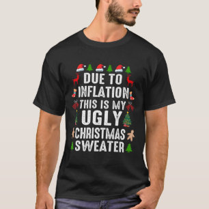 Funny wegen der Inflation hässliche Weihnachtssüße T-Shirt