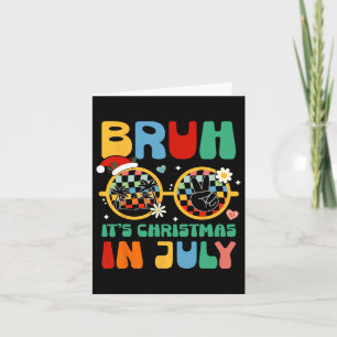 Funny Weihnachten im Juli Bruh Weihnachten im Juli Karte