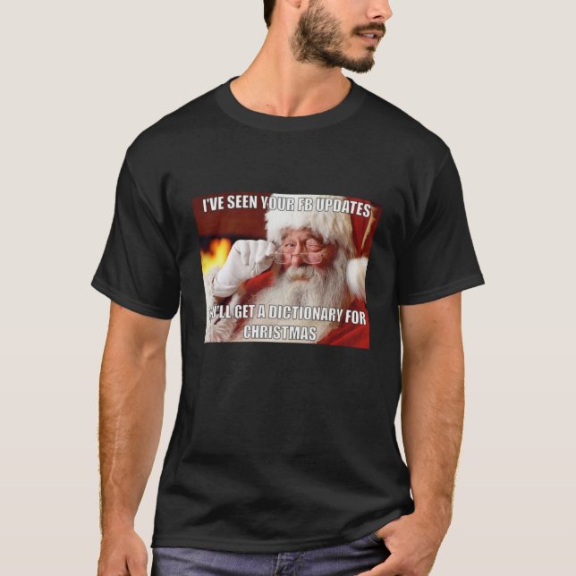 Funny Weihnachten Sarcastic Santa hat Ihre FB U ge T-Shirt (Vorderseite)