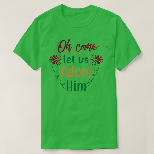 Funny Weihnachtsgeschenk Oh kommen lass uns adore  T-Shirt (Design vorne)