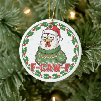Funny Weird Chicken F-CAW-F Holiday FCawF Keramik Ornament