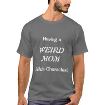 Funny Weird Mama T - Shirt
