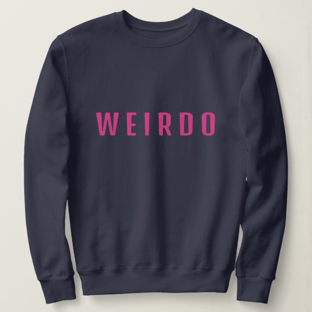 Funny WEIRDO Individualist Sweatshirt (Design vorne)