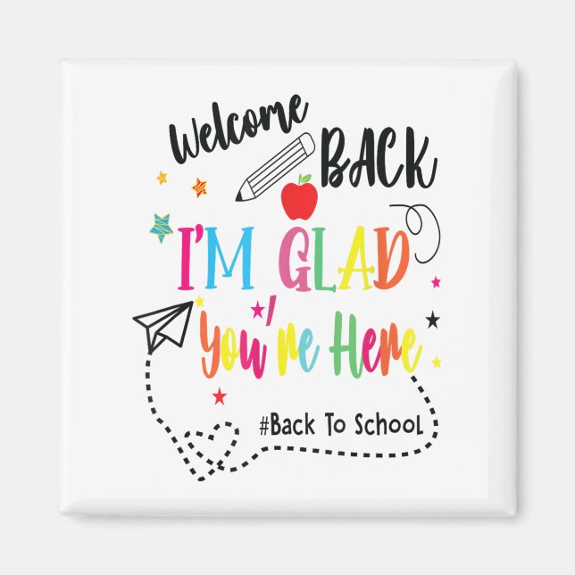 Funny Welcome Back Im Glad Youre Here Teachers Fir Magnet (Vorne)