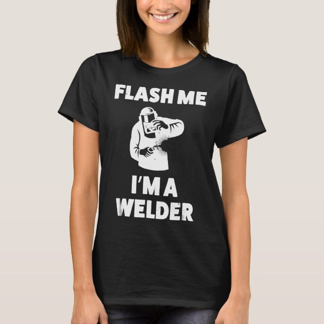 Funny Welder Shirt für Männer Flash Me Ich bin ein (Vorderseite)