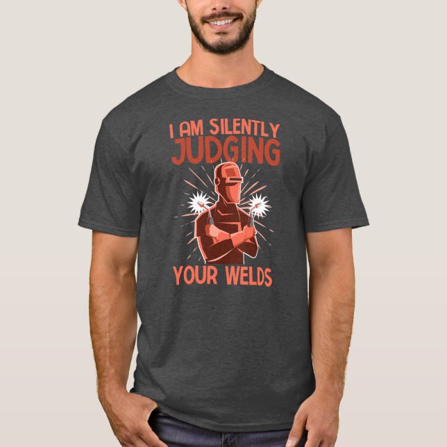Funny Welder Welding ich stumm beurteile deine T-Shirt (Vorderseite)