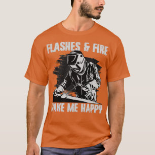 Funny Welder Welding Weld Blitze und Feuer machen T-Shirt