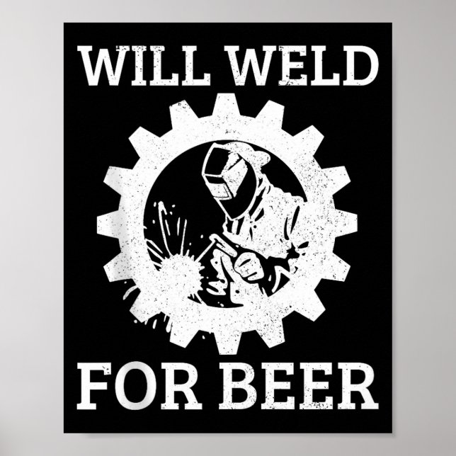 Funny Welder Will Weld For Beer Welding Gift Tank  Poster (Vorne)