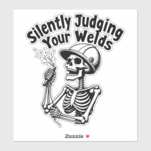 Funny Welding Shirt - Stille Beurteilung Ihrer Wel Aufkleber