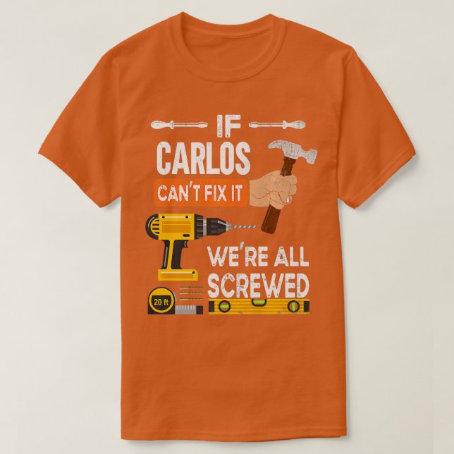 Funny, wenn Carlos nicht reparieren kann niemand h T-Shirt (Design vorne)