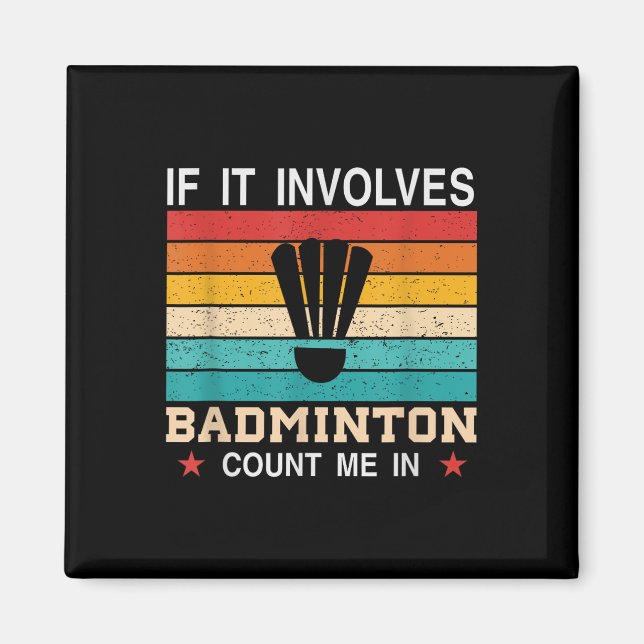 Funny, wenn es Badminton zählen mich in, Retro Magnet (Vorne)