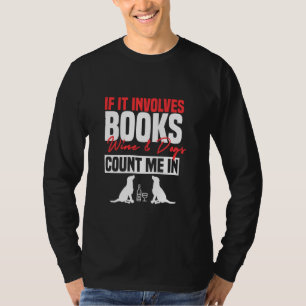 Funny, wenn es Bücher beinhaltet Weinhunde Buchwur T-Shirt