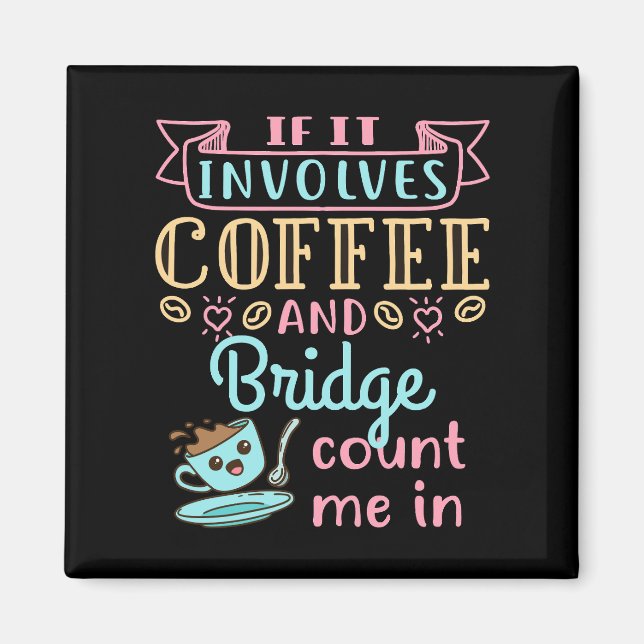 Funny, wenn es Kaffee und Bridge beinhaltet Magnet (Vorne)
