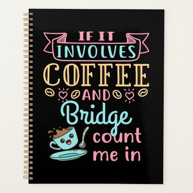 Funny, wenn es Kaffee und Bridge beinhaltet Planer (Vorderseite)