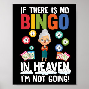 Funny, wenn es kein Bingo im Himmel gibt, bin ich Poster