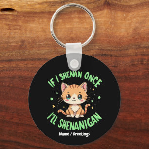 Funny, wenn ich Shenan Wenn ich Shenan einmal Shen Schlüsselanhänger
