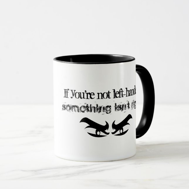 Funny Wenn Ihre nicht links Sprichwort-Tasse Tasse (VorderseiteRechts)